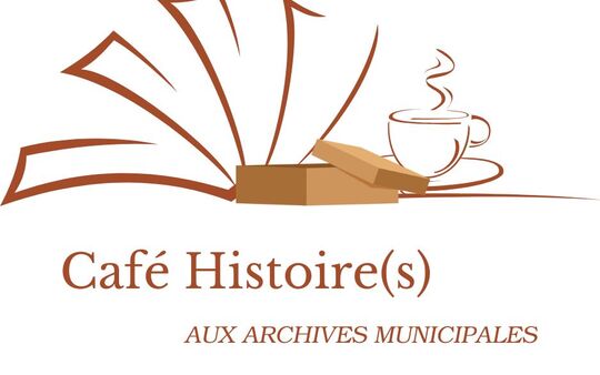 Café Histoire (s) aux Archives municipales